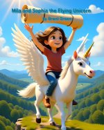 Mila and Sophia the Flying Unicorn
