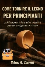 COME TORNIRE IL LEGNO PER PRINCIPIANTI