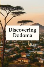 Discovering Dodoma