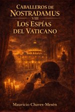 Caballeros de Nostradamus VIII. Los Espías del Vaticano