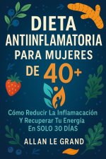 DIETA ANTIINFLAMATORIA PARA MUJERES DE 40+