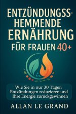 ENTZÜNDUNGSHEMMENDE ERNÄHRUNG FÜR FRAUEN 40+