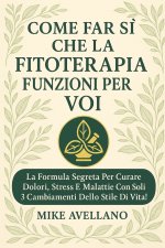 COME FAR SÌ CHE LA FITOTERAPIA FUNZIONI PER VOI