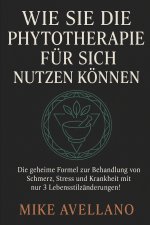 WIE SIE DIE PHYTOTHERAPIE FÜR SICH NUTZEN KÖNNEN