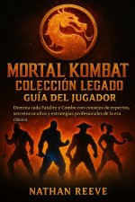 MORTAL KOMBAT COLECCIÓN LEGADO GUÍA DEL JUGADOR