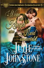 Wenn ein Krieger eine Maid umwirbt