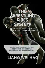 The Wrestling Rides System