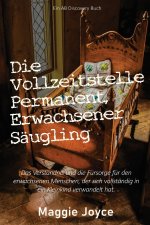 Die Vollzeitstelle Permanent, Erwachsener Säugling