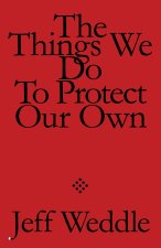 The Things We Do to Protect Our Own
