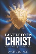 LA VIE DE FOI EN CHRIST
