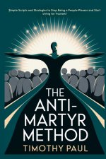 THE ANTI-MARTYR METHOD