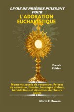 LIVRE DE PRIÈRES PUISSANT POUR L'ADORATION EUCHARISTIQUE