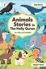 Animals Stories in the Holly Quran for Kids and Toddlers, Islamic Story Books for Kids