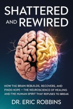 Shattered and Rewired