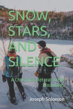 SNOW, STARS, AND SILENCE