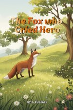 The Fox who Cried Hero