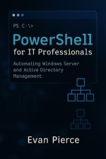 PowerShell for IT Professionals