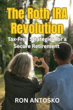 The Roth IRA Revolution