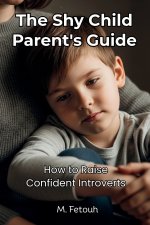 The Shy Child Parent's Guide