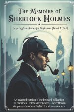 The Memoirs of Sherlock Holmes - Easy English Stories for Beginners (Level A1/A2)