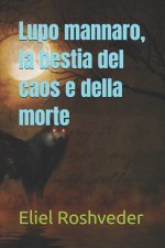 Lupo mannaro, la bestia del caos e della morte
