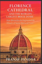 FLORENCE CATHEDRAL AND THE WORLD'S LARGEST BRICK DOME