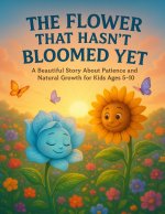 The Flower That Hasn't Bloomed Yet