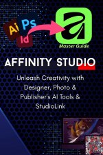 The Complete Pro-Guide to the All-New Affinity Studio