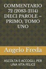 COMMENTARIO 72 (2083-2114) DIECI PAROLE - PRIMO, TOMO UNO