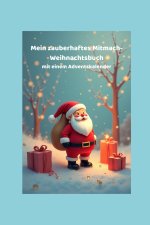 Mein zauberhaftes Mitmach-Weihnachtsbuch mit Adventskalender