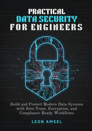 Practical Data Security for Engineers
