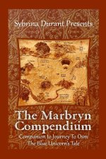 The MarBryn Compendium - Companion To Journey To Osm The Blue Unicorn's Tale