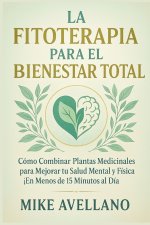LA FITOTERAPIA PARA EL BIENESTAR TOTAL