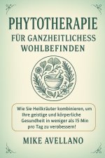 PHYTOTHERAPIE FÜR GANZHEITLICHES WOHLBEFINDEN