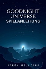 GOODNIGHT UNIVERSE SPIELANLEITUNG