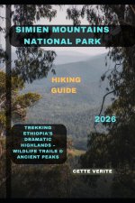 SIMIEN MOUNTAINS NATIONAL PARK HIKING GUIDE 2026