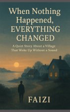 When Nothing Happened, Everything Changed
