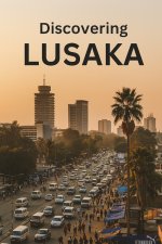 Discovering Lusaka