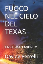 FUOCO NEL CIELO DEL TEXAS