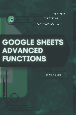 Google Sheets Advanced Functions