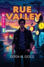 RUE VALLEY GUIDA AL GIOCO