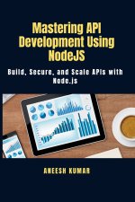 Mastering API Development Using NodeJS