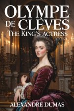 Olympe de Clèves - The King's Actress - Book 1