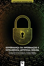 Governança da Informação e Inteligência Artificial Segura