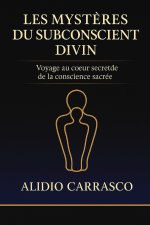 Les Mystères du Subconscient Divin