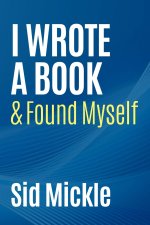 I Wrote a Book & Found Myself