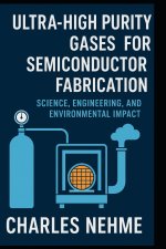 Ultra-High Purity Gases for Semiconductor Fabrication