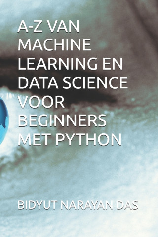 A-Z VAN MACHINE LEARNING EN DATA SCIENCE VOOR BEGINNERS MET PYTHON