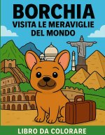 Borchia visita le meraviglie del mondo