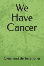 We Have Cancer